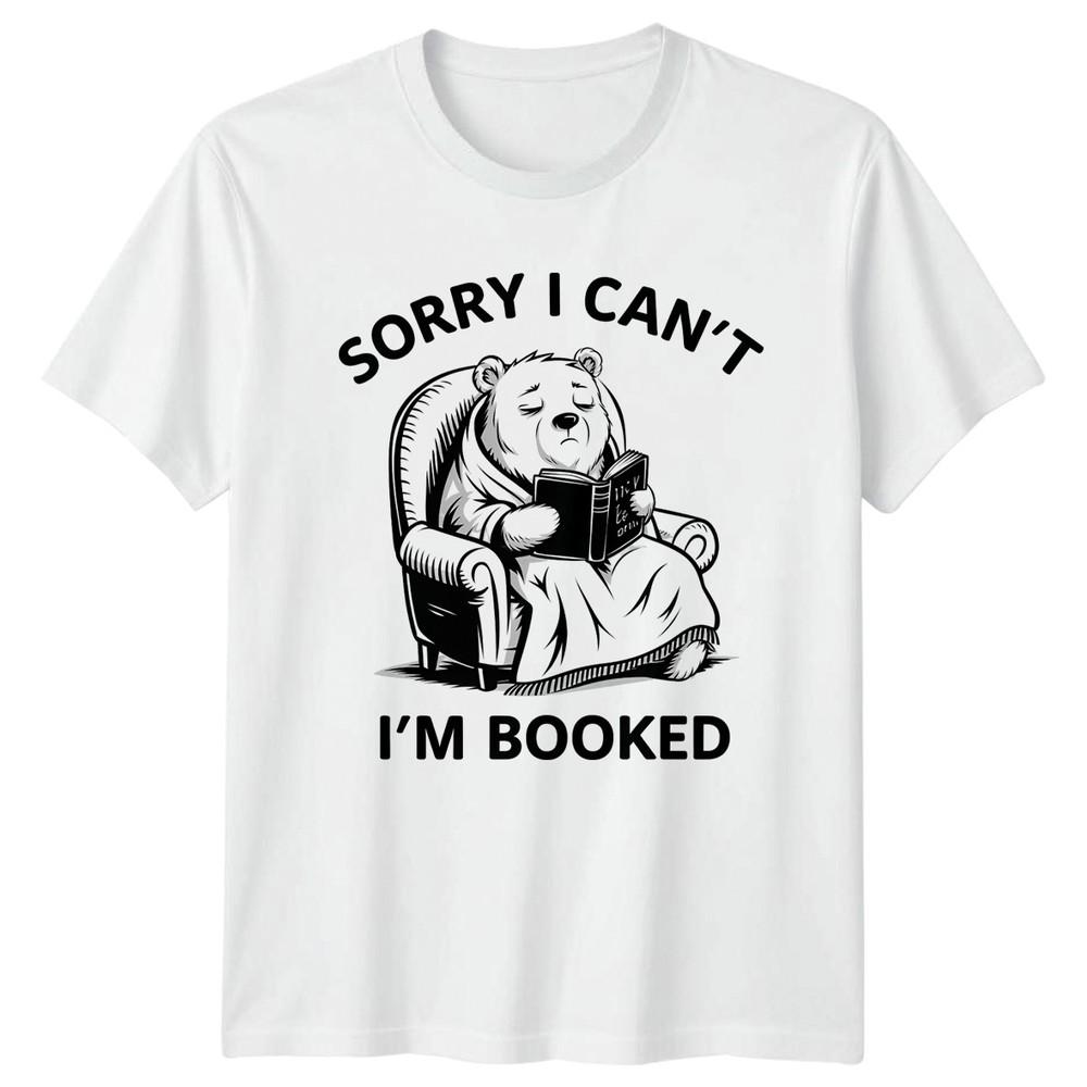 Sorry I Cant Im Booked TShirt Introvert Pun Book Lover Gift For Him And Her S