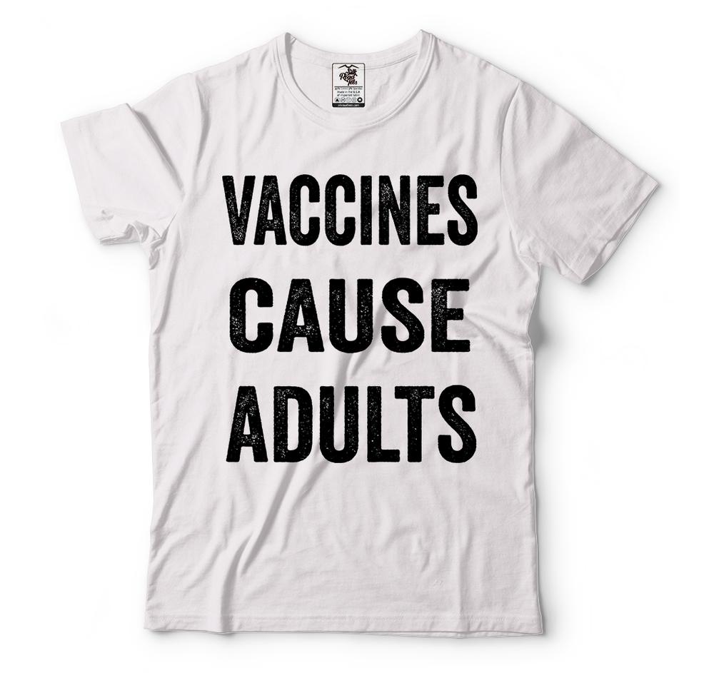 Vaccines Cause Adults Pro Vaccination Shirt Vaccine Shirt Funny Nurse Shirts