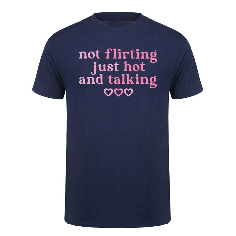 Not Flirting Just Hot and Talking Funny T Shirt Cute Relationship Quote Pink Graphic Cotton Tshirts DA