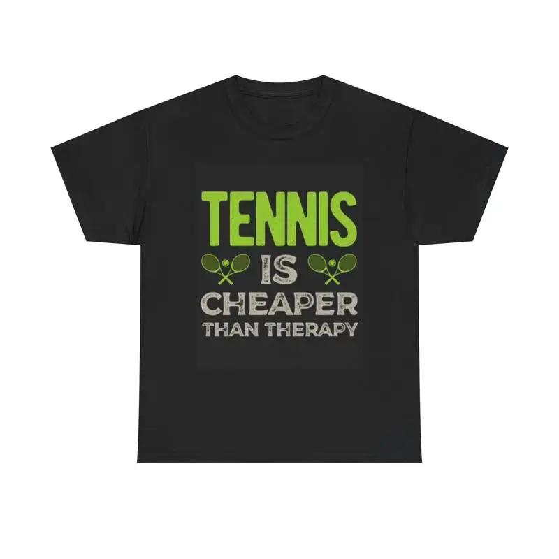 Tennis Is Cheaper Than Therapy T Shirt Funny Heavy Cotton