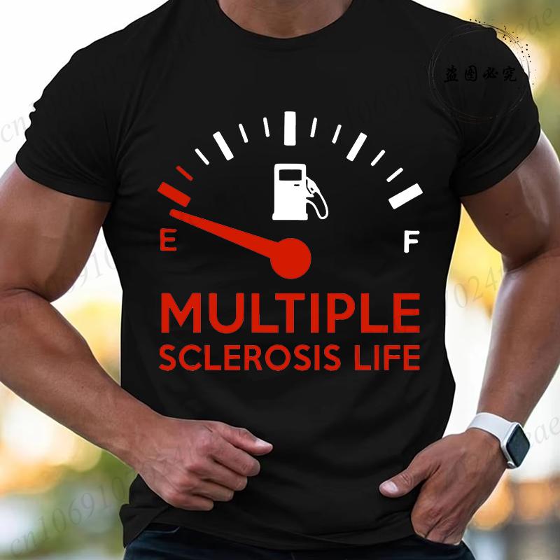 Multiple Sclerosis Life Funny Tshirts for Men Harajuku T-shirt Streetwear Fashion Men Women T-shirt Short-sleeved T-shirt Tops