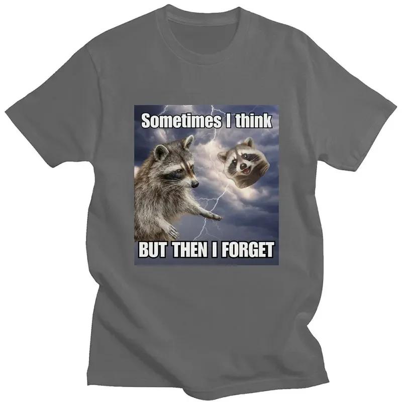 Sometimes I Think But Then I Forget Print T-shirt Funny Raccoon Opossum Meme Tshirt 100% Cotton Fashion Casual Streetwear Unisex