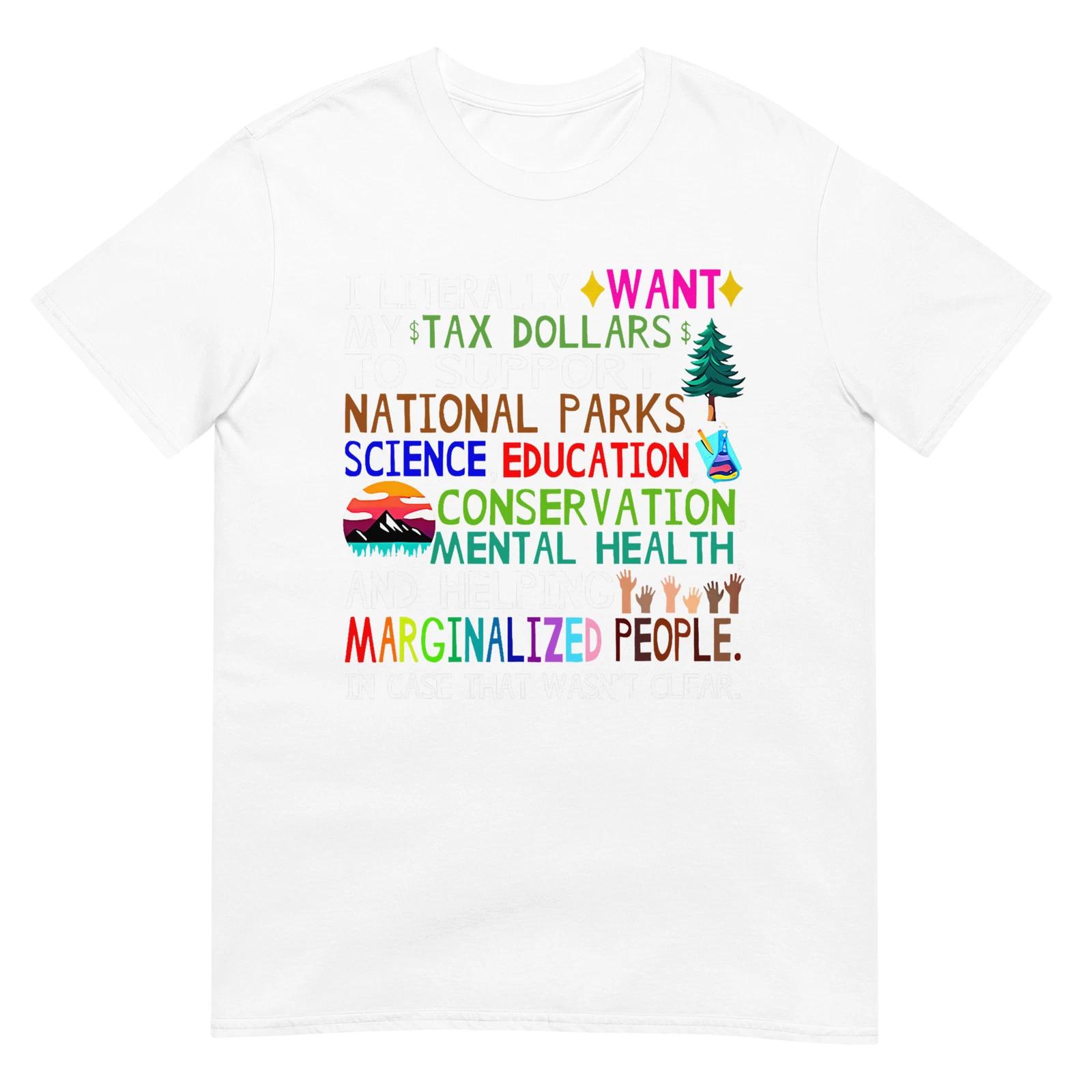 vi literally want my tax dollars to go to national parks T-Shirt L