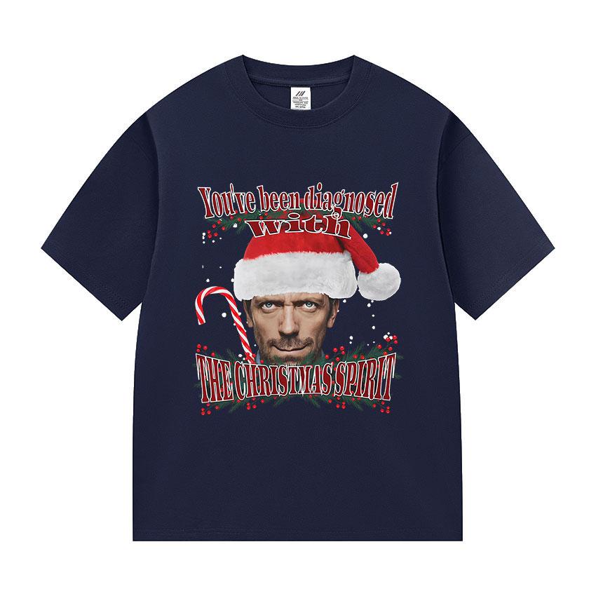 Youve Been Diagnosed with THE CHRISTMAS SPIRIT Funny Dr House Meme Graphic Tshirts Unisex Women Fashion High Quality Cotton Tees