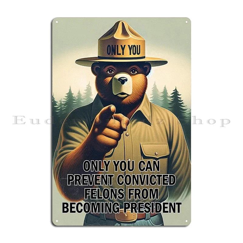 Only You Can Prevent Wildfires Smokey the Bear Communism Funny Camping Dumpster Fires Metal Plaque Club Printed Tin Sign Poster