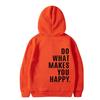 Do What Makes You Happy Sweatshirt Hoodie Trendy Fashion Letter Print Hooded Sweater