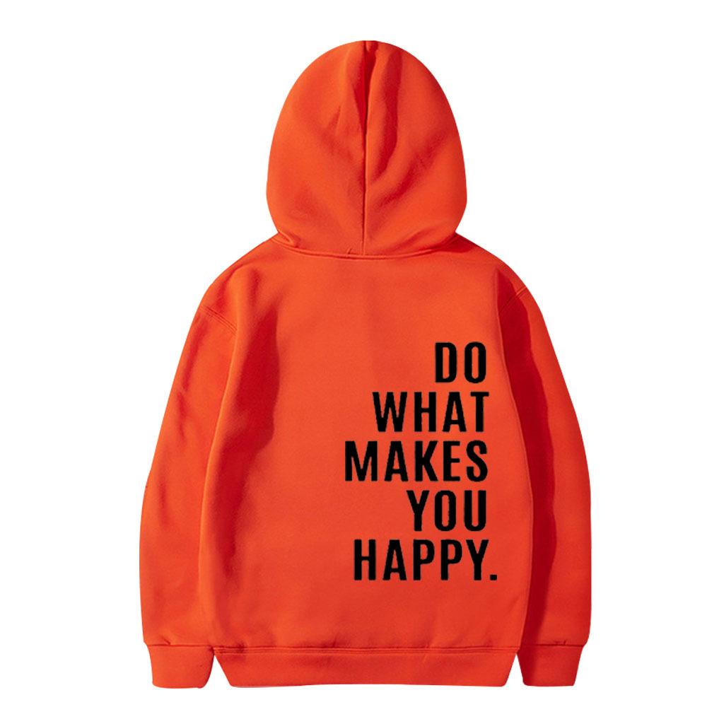 Do What Makes You Happy Sweatshirt Hoodie Trendy Fashion Letter Print Hooded Sweater