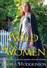 The Wild Women : Modern Tale of Ordinary Women Who Are Witches : 1 Book