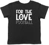 For the Love of Football Childrens Kids T-Shirt Boys Girls