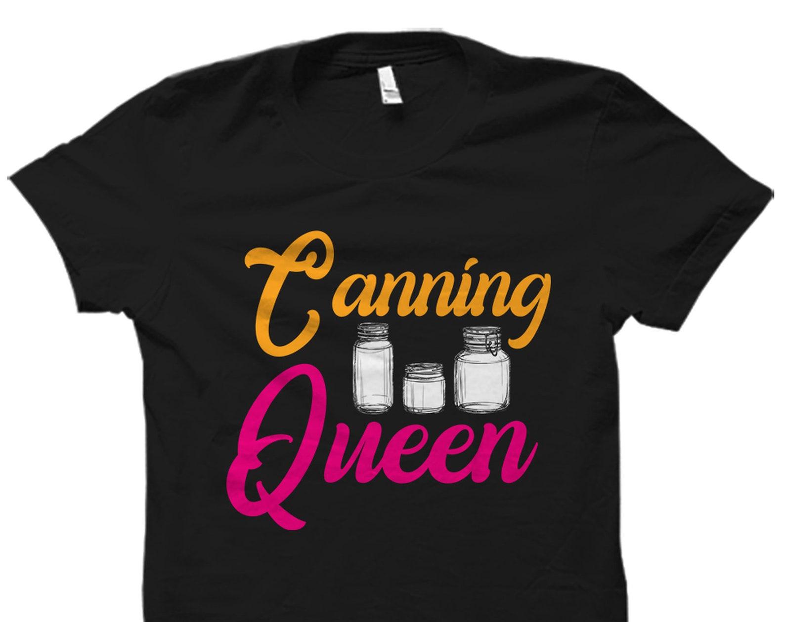 Canning Shirt. Canning Gift. Canning Season Shirt. Preserving Food Shirt. Mason Jar Shirt. Canner Shirt. Canner Gift Food Prep Shirt #OS3722 L