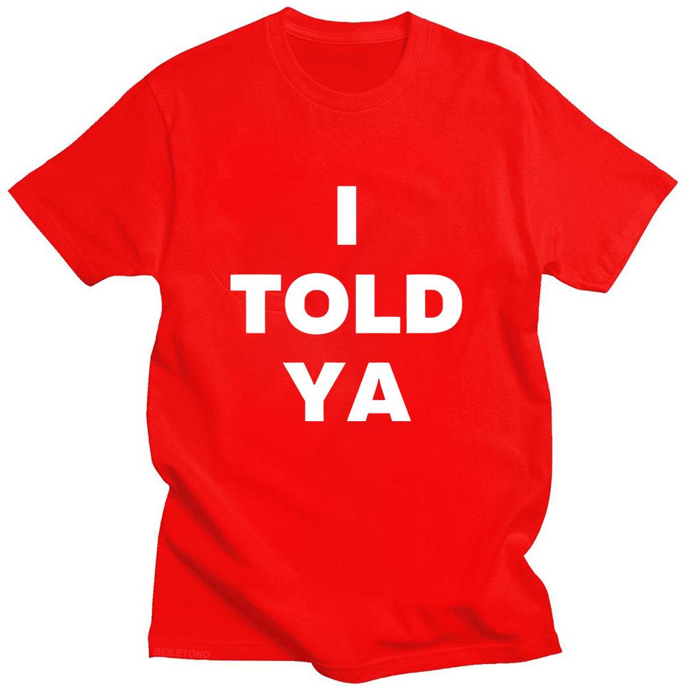 I Told Ya Challengers Zendaya T-shirts 2024 New Movie Graphic Printing Tee-shirt Cotton Unisex Unisex Comfortable Unisex Tshirts Casual Tee