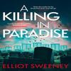 A Killing In Paradise by Elliot F. Sweeney Paperback Book 9781472292728