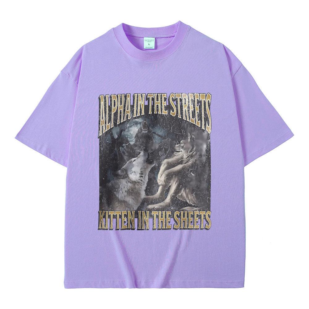 Alpha in The Streets Kitten in The Sheets Funny Werewolf Meme Tshirt Men Women Casual Oversized Streetwear Male Fashion T-shirt