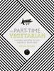 The The Part-Time Vegetarian : Flexible Recipes To Go (Nearly) Meat-Free Book