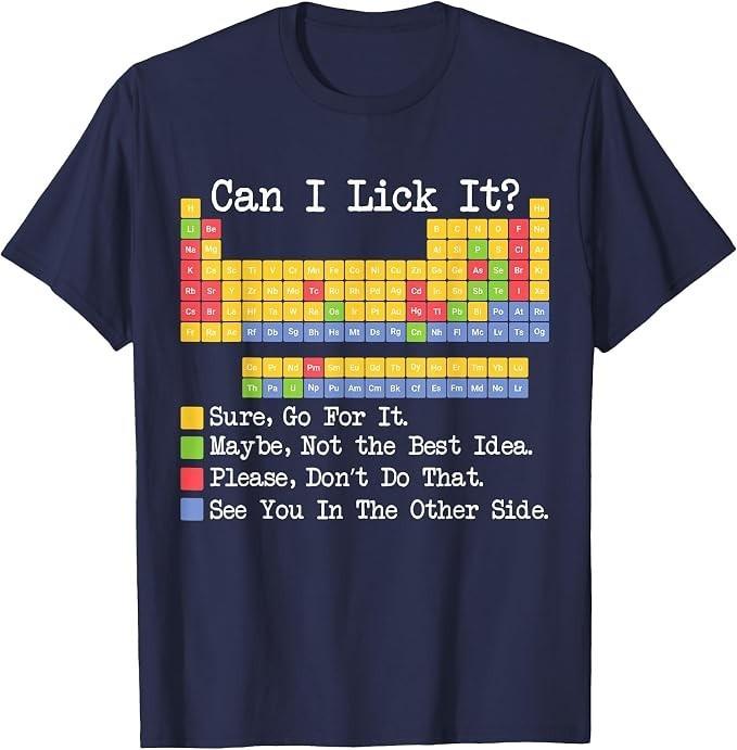 Can I Lick It Periodic Table Science Teacher Can I Lick It T-Shirt