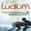 The Chancellor Manuscript by Robert Ludlum Paperback Book 9781409119890