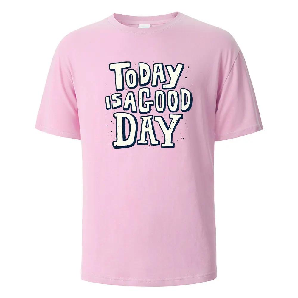 Today Is A Good Day Print t shirts 100% Cotton Summer Tees For Men Women Oversize Casual Tops t shirts