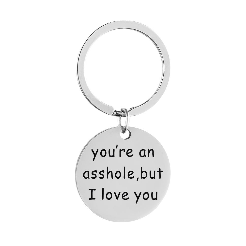 Stainless Steel Keychain - 'You're an Asshole, But I Love You' Valentine's Gift