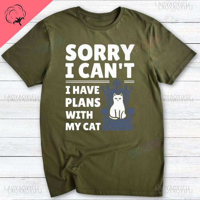 Funny Cat Lover Oneck Graphic Printed TShirt Sorry I Have Plans with My Cat Allmatch Shortsleev Casual Harajuku Loose Tops