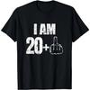 I Am 20 Plus 1 Funny 21st Birthday Saying T-shirt Men Women T-Shirt