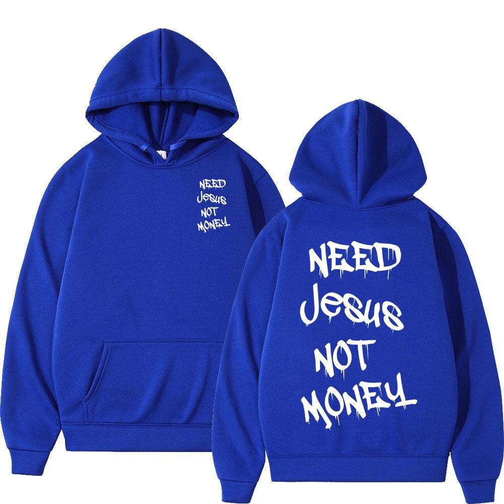 Need Jesus Not Money Christian Bible Verse Hoodies Men Women Clothing Fashion Harajuku Sweatshirts Fleece Casual Loose Pullovers