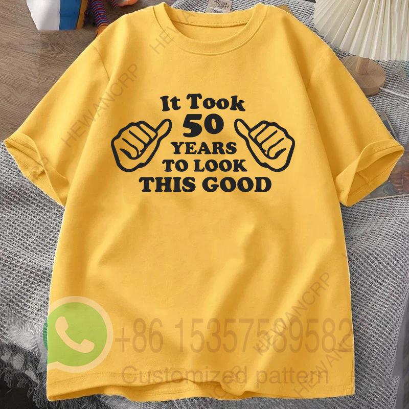 It Took 50 Years To Look This Good Tshirt Summer Tracksiut Mens Oneck Pullovers Harajuku Cotton Sweatshirt Casual Streetwear
