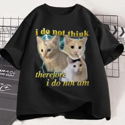 I Do Not Think Therefore I Do Not Am Funny Confused Cat Meme T Shirt Cats Fashion Harajuku Kawaii Tshirt Womens Y2K Clothing