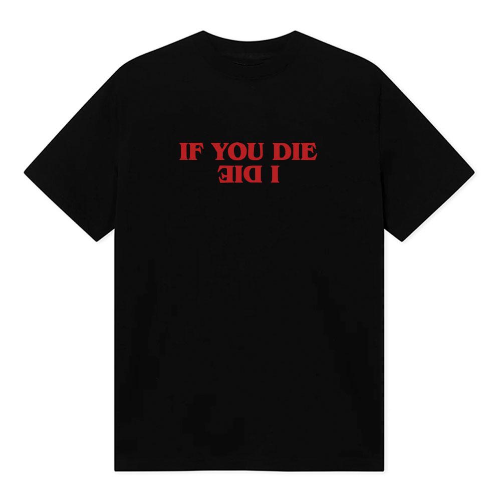 WSQK The Squawk 94.5 FM Print T-shirt If You Die I Die Upside Down Tshirts Unisex Streetwear Casual Loose Men Women T Shirt Tops
