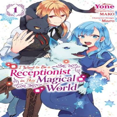 I Want To Be a Receptionist In This Magical World Vol. 1 Manga by Yone Yone Paperback Book 9781975352899