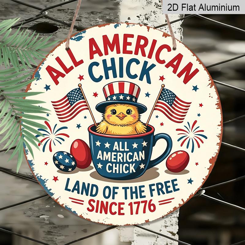 2D Flat, 1pc Round Aluminum "All American Chick" Patriotic Sign, Cute Cartoon Chick & American Flag Metal Wall Art, "Land of The Free Since 1776