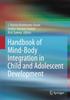 The Handbook of Mind/Body Integration In Child and Adolescent Development Book