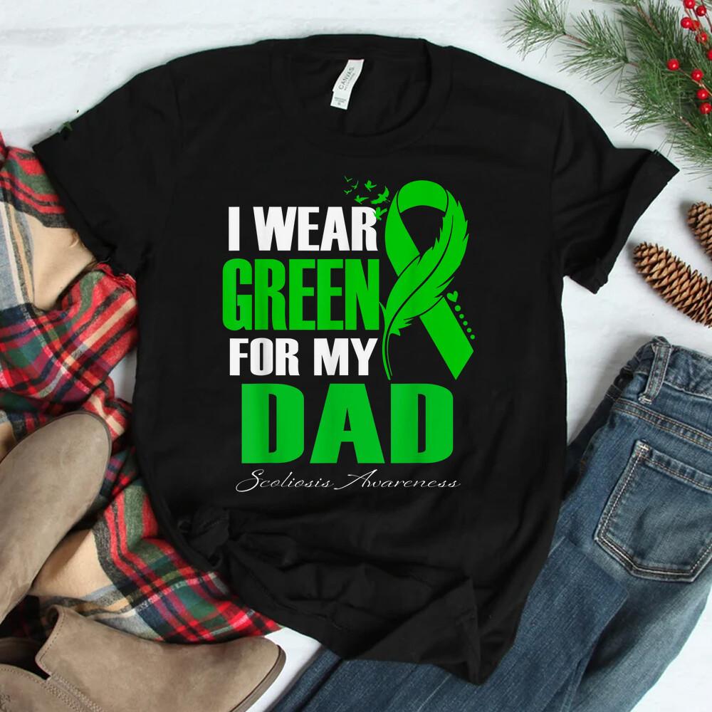 Green Ribbon Scoliosis Awareness For My Dad T-shirt