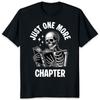 Skeleton Reading Book Just One More Chapter T-shirt