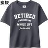 Brand Summer Man Tshirt Retired I Worked My Whole Life For This Shirt Short Sleeve Workout Round Neck Tee Shirt Cotton Tshirt