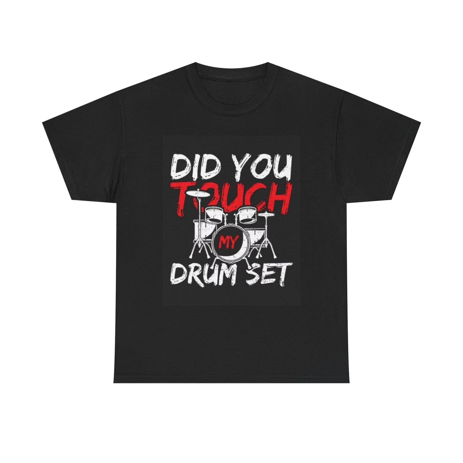 Men s and Women s T-shirts Dont Touch My Drums Graphic XL