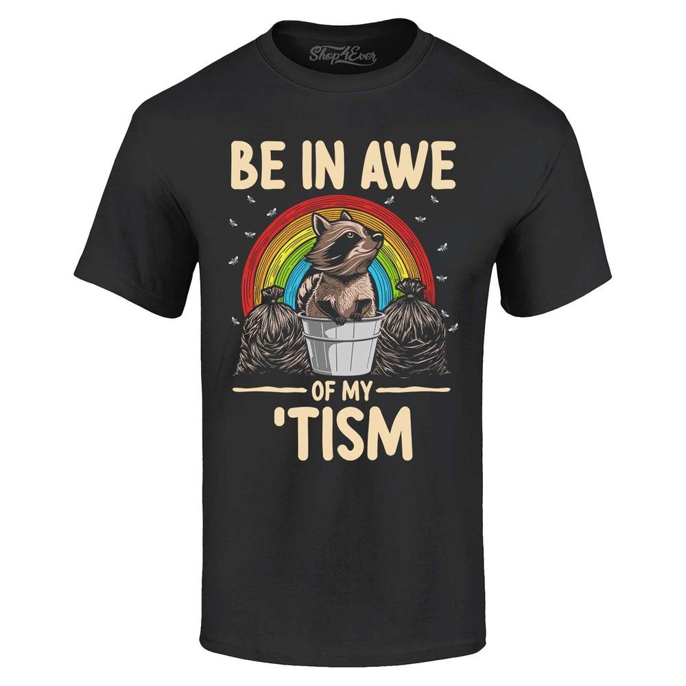 

Be in Awe of My Tism T-shirt Autism Awareness Support Raccoon Shirt XL