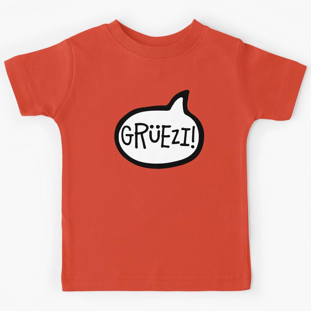 Grüezi! Swiss German, Greeting, Hello, Schwiizerdütsch Kids T-Shirt 160