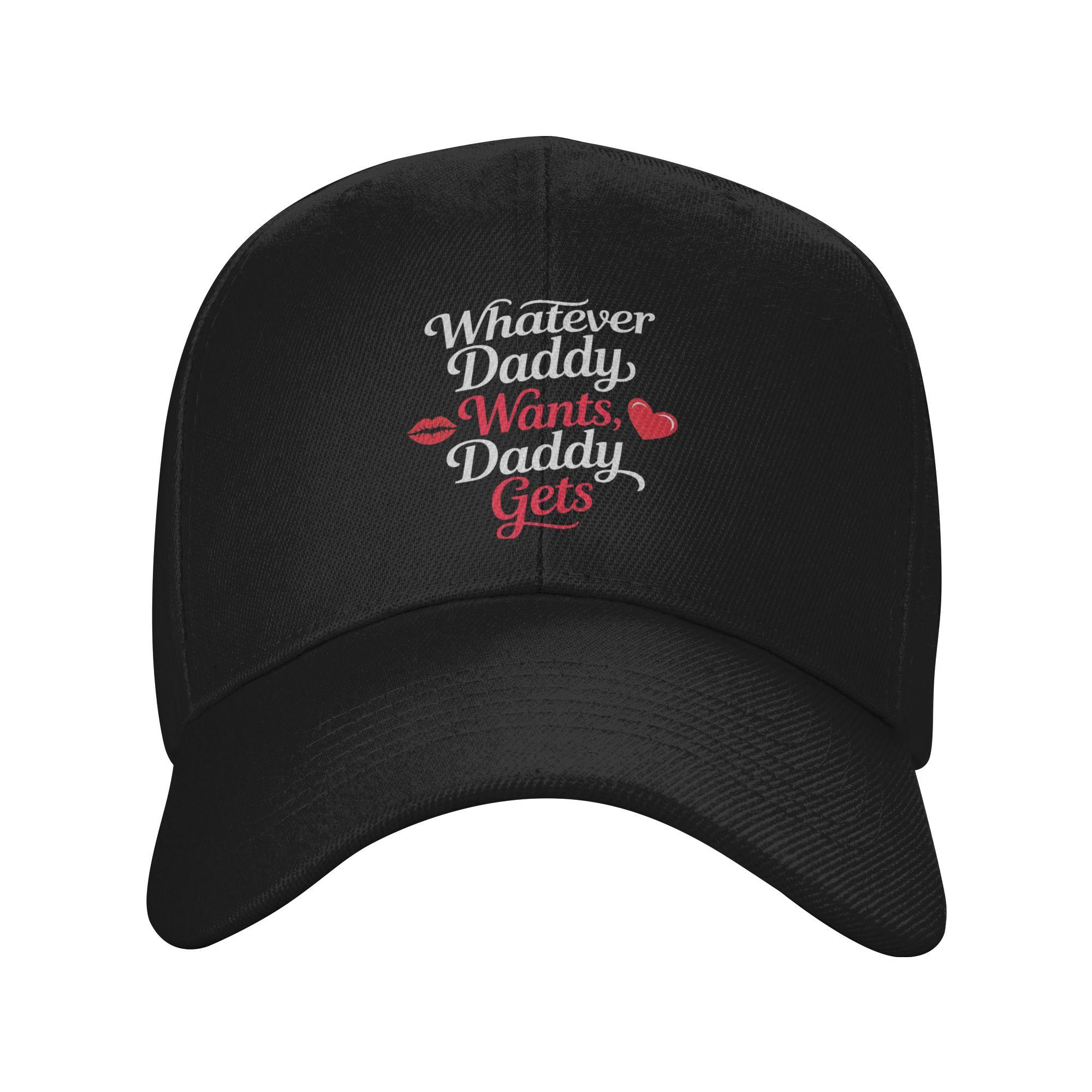 Whatever Daddy Wants Daddy Gets  Cap Unisex Women Casual Wear  Snapback Hat Adjustable One Size