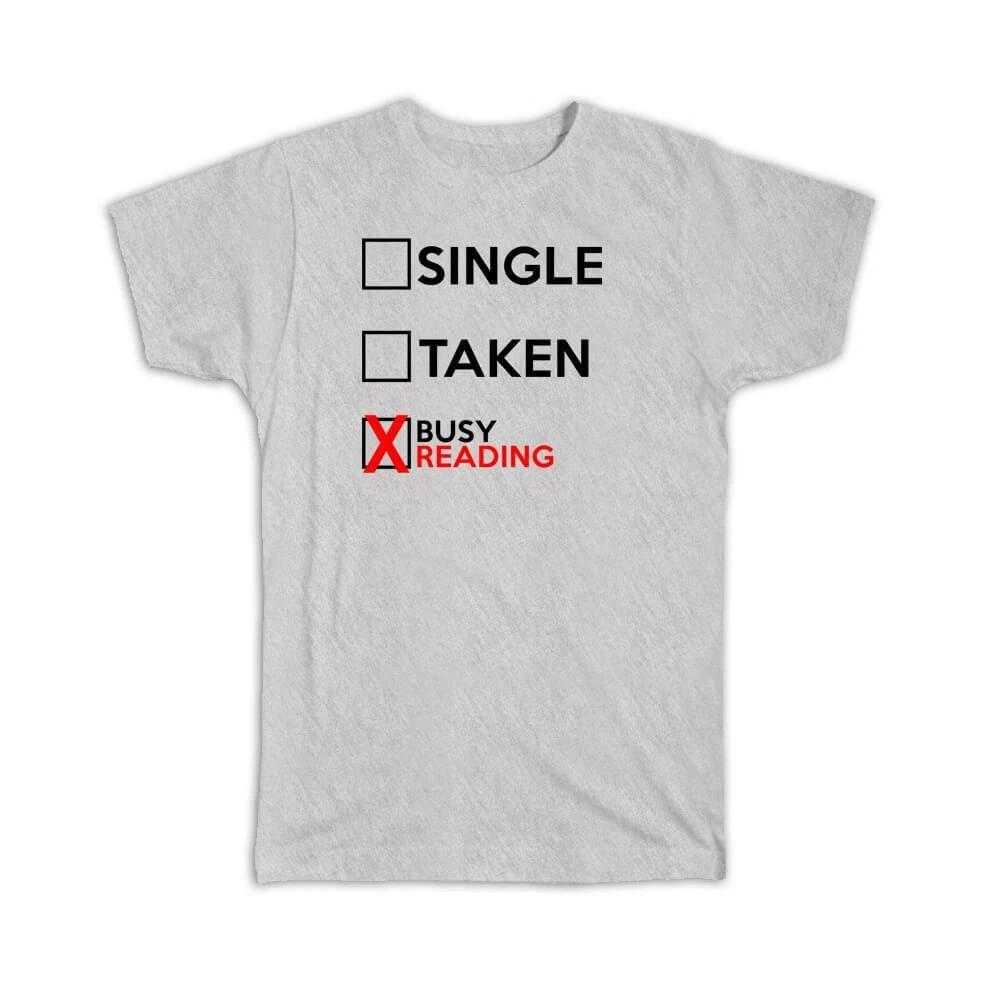 Gift T-Shirt : Single Taken Busy Reading Relationship Status Funny Passion Hobby S