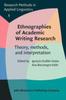The Ethnographies of Academic Writing Research : Theory, Methods, and Interpretation : 1 Book