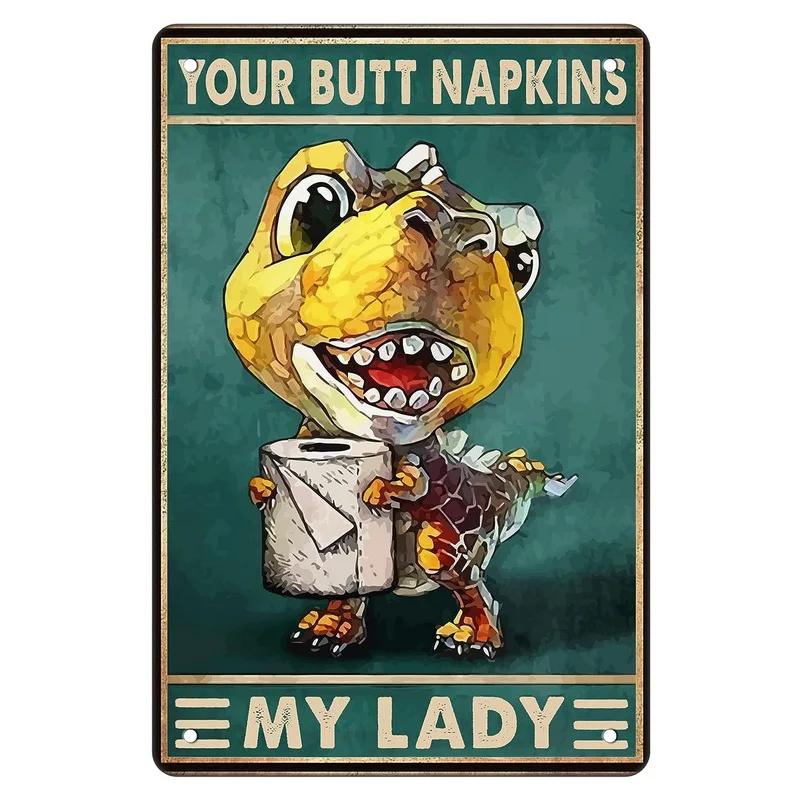 Funny Bathroom Metal Tin Sign Artwork Wall Decor Your Butt Napkins My Lady My Lord Decoration for Home Hotel Cafe Pub Wall Decor