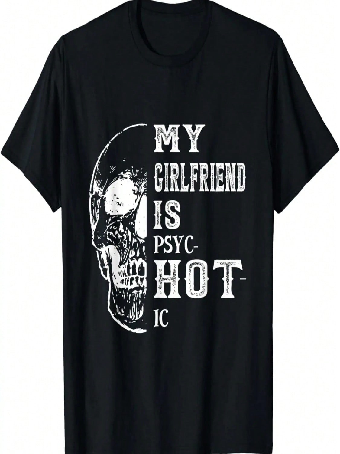 My Girlfriend Is Psychotic My Girlfriend Is Hot Funny T-Shirt,Comfortable Pure Cotton S