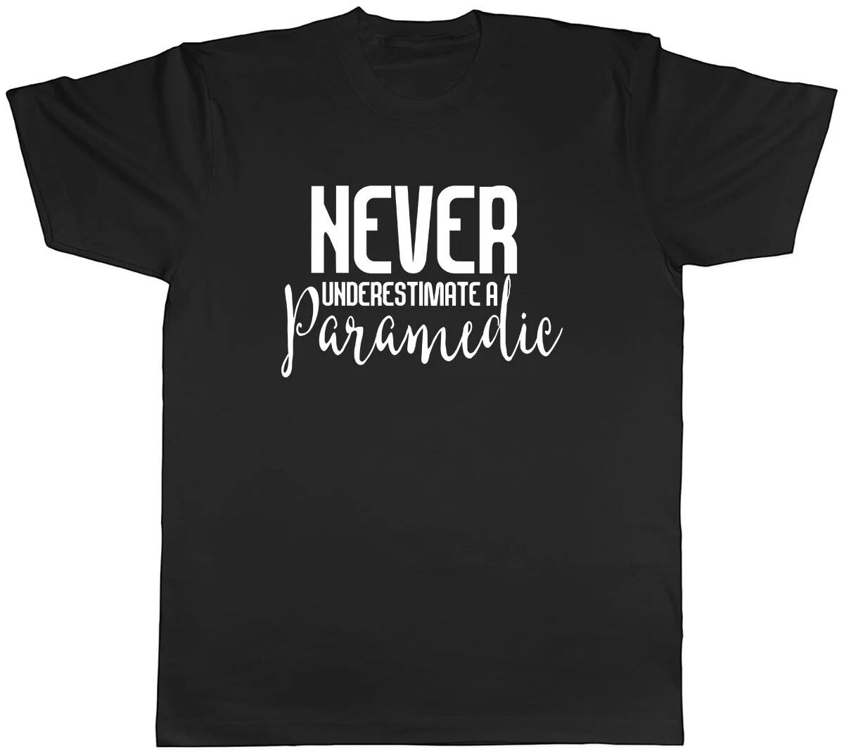 Never Underestimate a Paramedic Mens Unisex T-Shirt Tee XXXXL