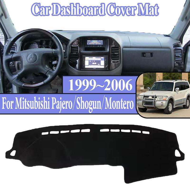 For Mitsubishi Pajero Shogun Montero 1999~2006 V60 V73 V77 Car Dashboard Dashmat Anti-sun Center Console Dash Avoid Light Mat