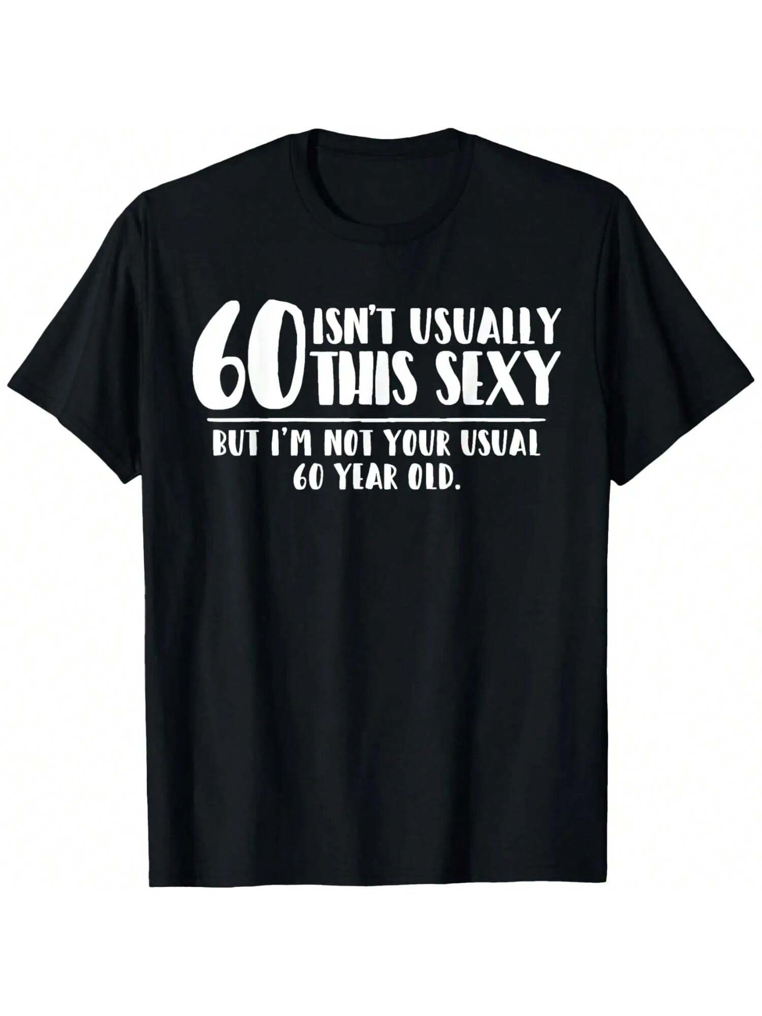 60 And Sexy Shirt Funny 60th Birthday Gift T-Shirt S разноцветный