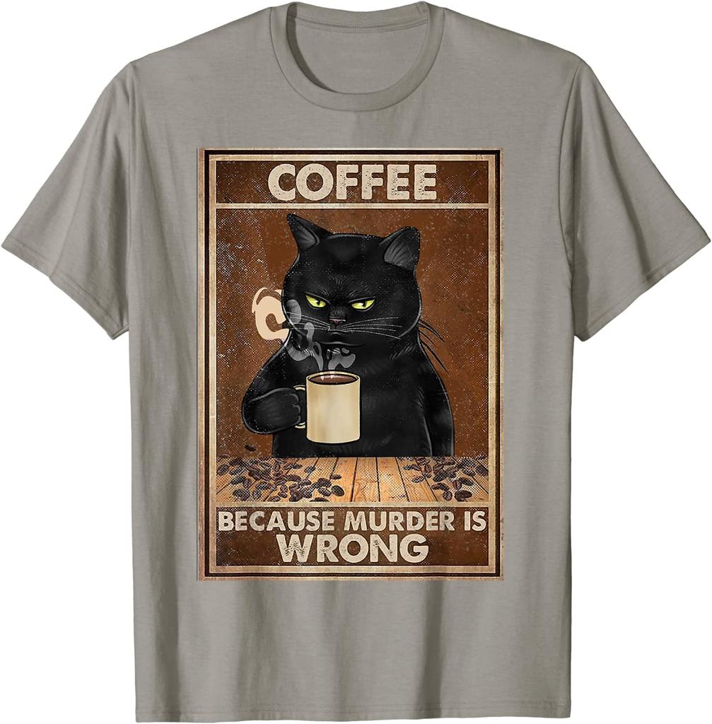 Coffee Because Murder Is Wrong Black Cat Drinks Coffee Funny T-Shirt Oversized Hip Hop T Shirt Cotton Tops Tees for Men Leisure