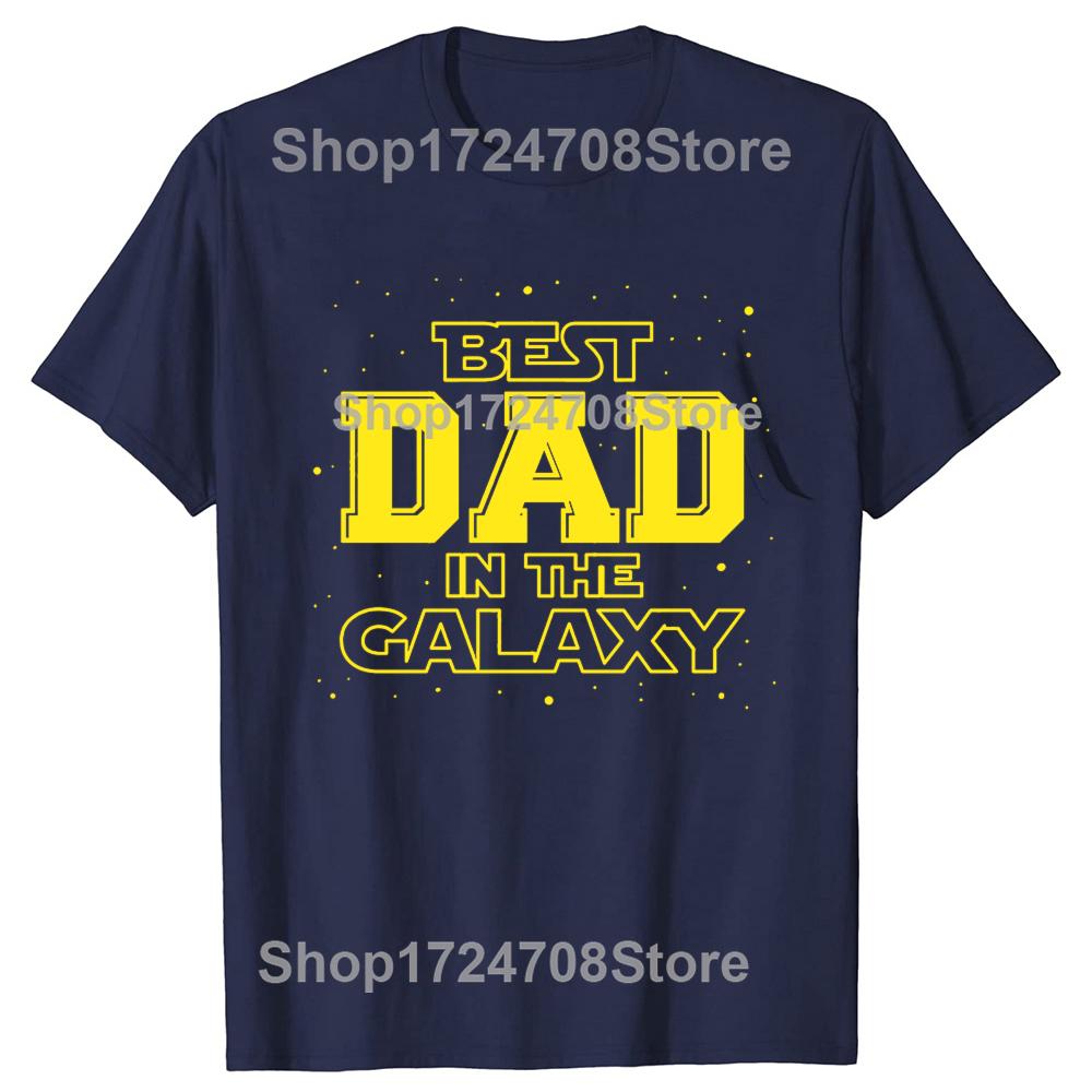 Funny Best Dad In The Galaxy Graphic Tshirts Tshirt Men Womens Fashion Casual Oversized 100 Cotton Father Days T Shirt