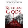 Ruthless Gods: A Novel (Something Dark and Holy, 2)