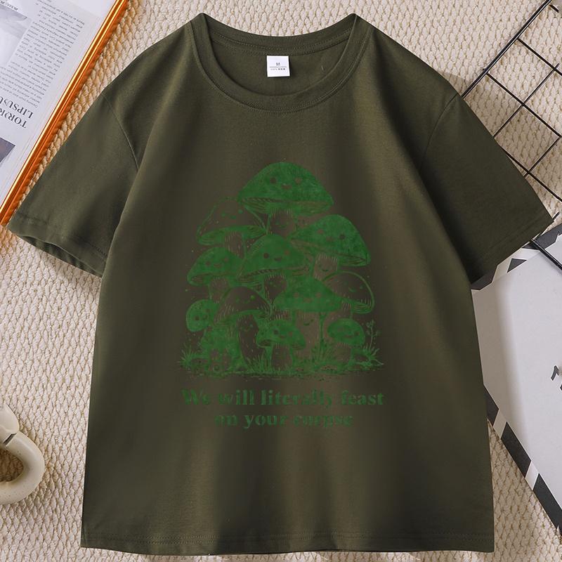 We Will Literally Feast on Your Corpse T Shirt Funny Mushroom Tee Graphic Tee Printed Tshirt Causal Shortsleeve Couple Tshirt