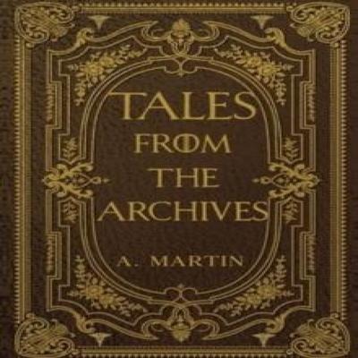 Tales from the Archives by A. Martin Paperback Book 9781835430545